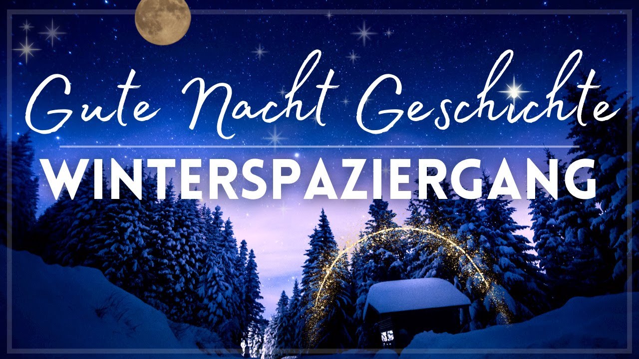 Ruhig & gl&uuml;cklich einschlafen 🌙  Gute Nacht Geschichte | Heilung | Selbstliebe | Winterspaziergang