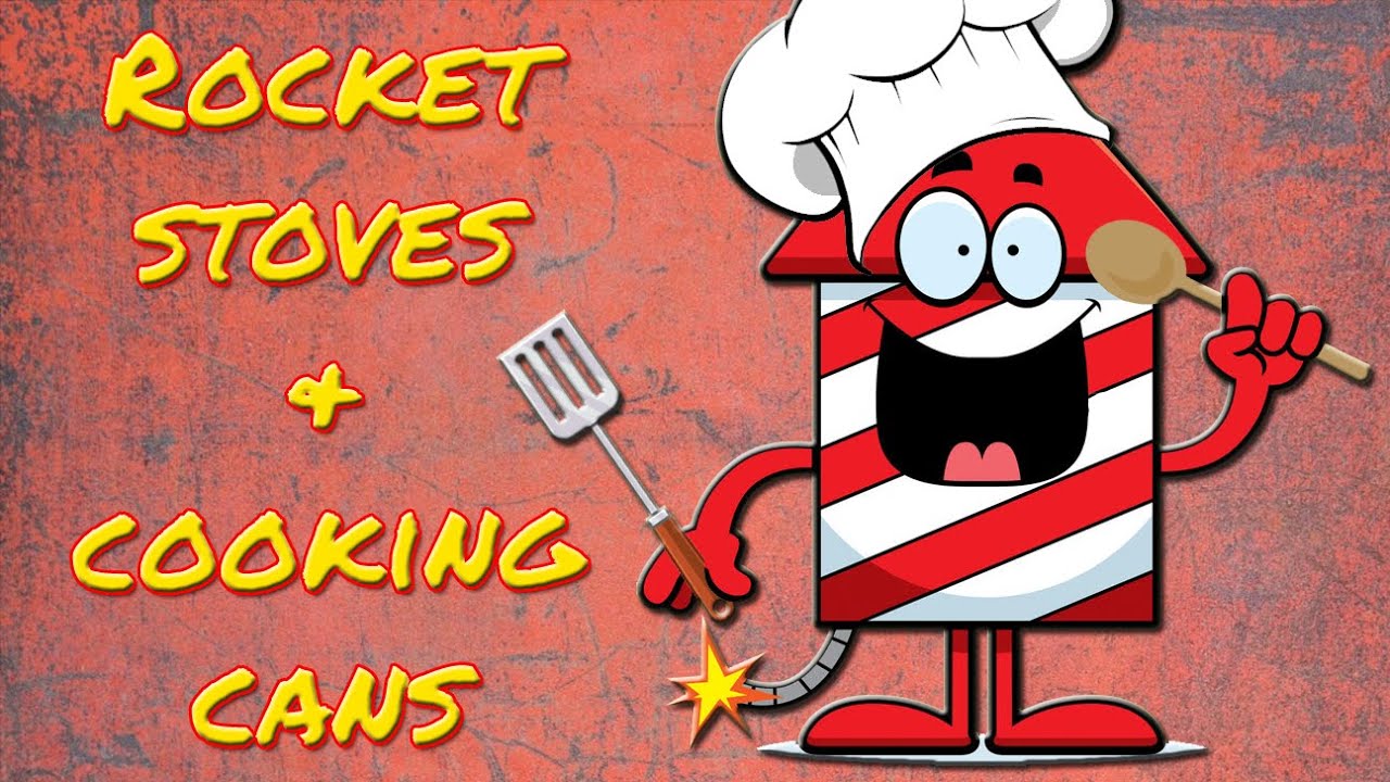 Rocket Stoves and Cooking Cans