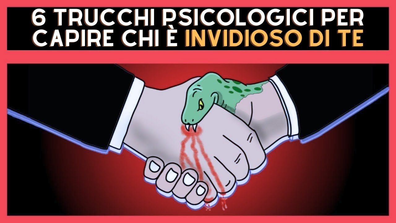 6 Trucchi Psicologici per Capire chi è INVIDIOSO di Te