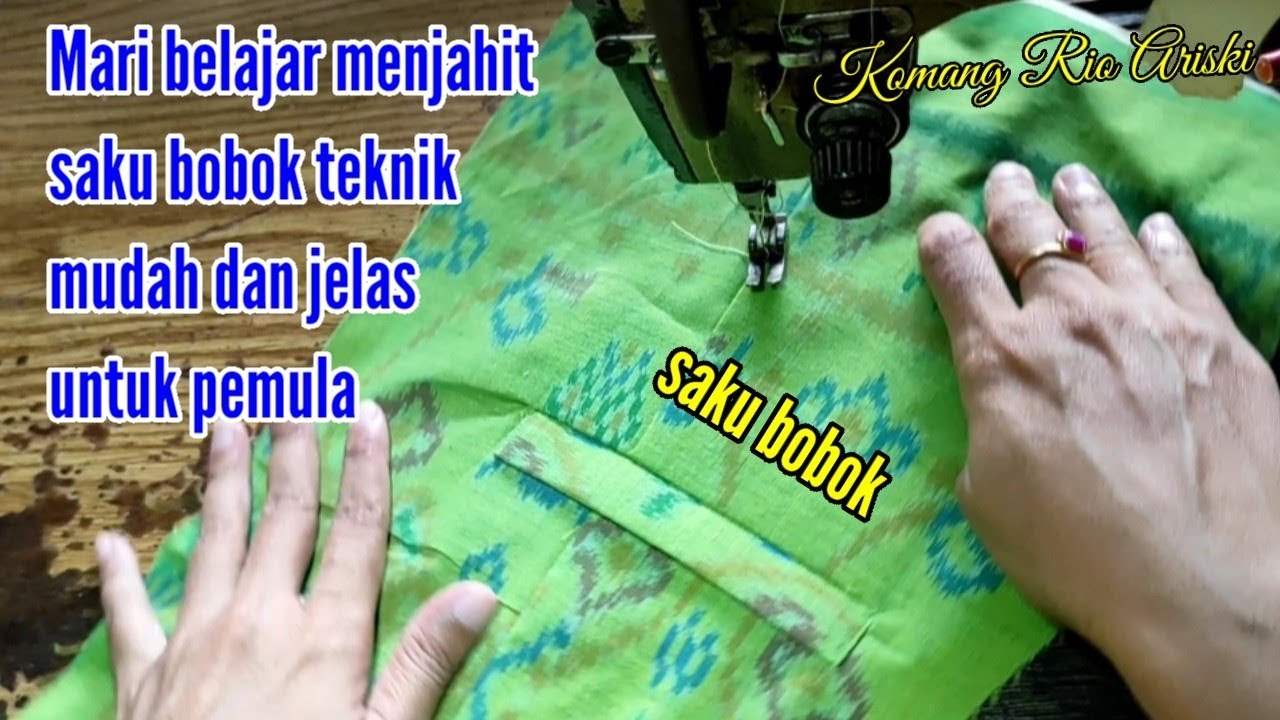 Mari belajar cara menjahit saku bobok teknik mudah dan jelas untuk pemula