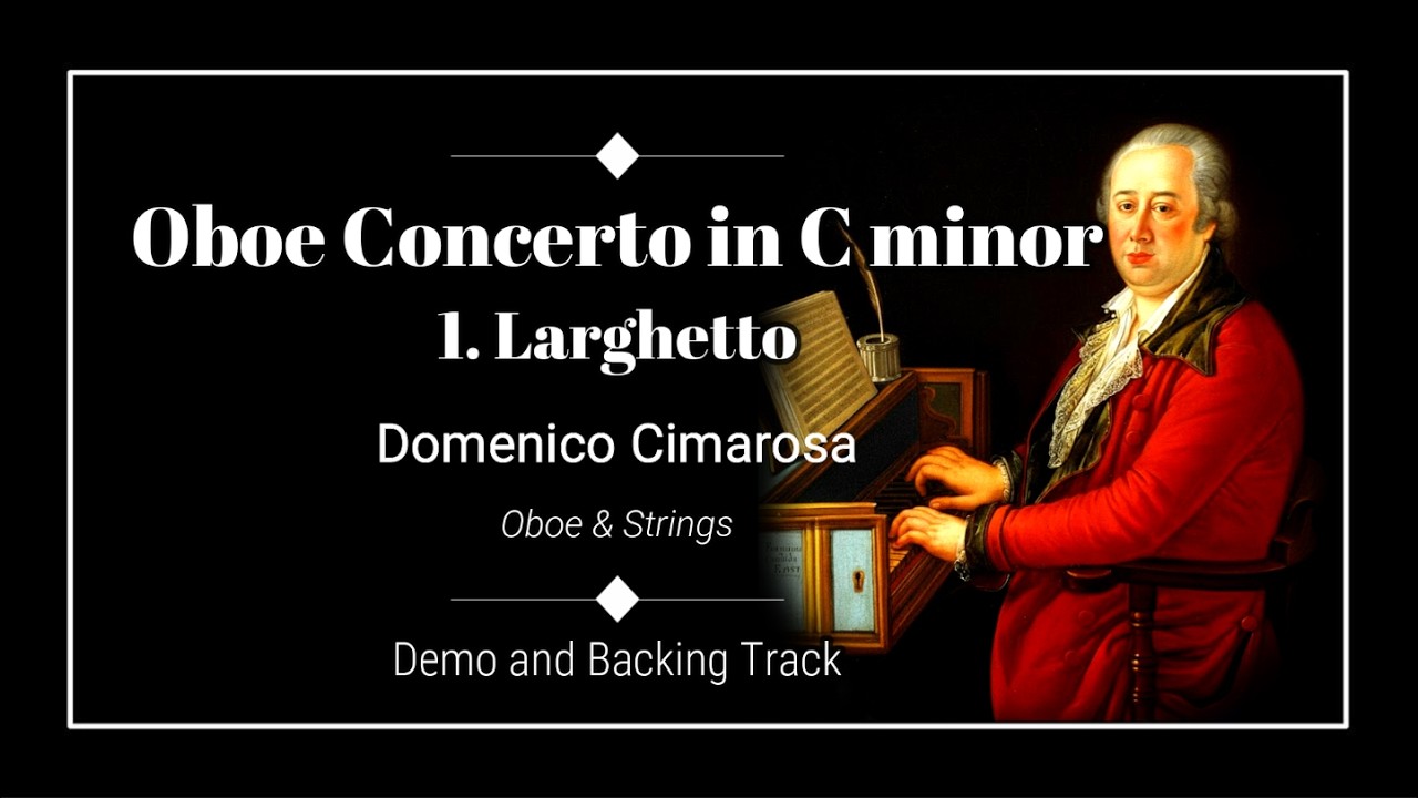 1. Larghetto - Oboe Concerto in C minor - Domenico Cimarosa - Oboe Backing track.