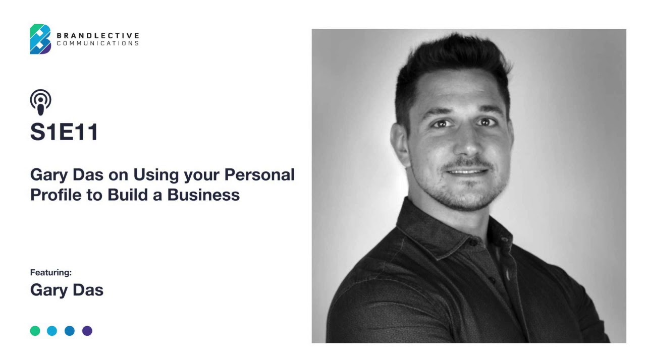 S1E11 - Gary Das on Using your Personal Profile to Build a Business