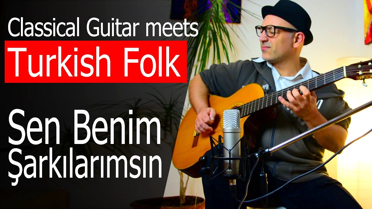 Sen Benim Şarkılarımsın - Turkish Folk Guitar, Coversong