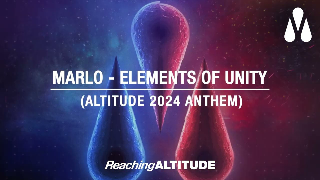 MaRLo - Elements Of Unity (Altitude 2024 Anthem)