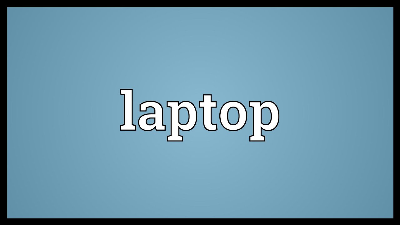 Laptop Meaning