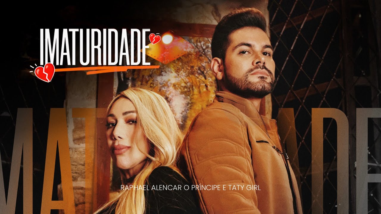 Raphael Alencar O Príncipe e Taty Girl - Imaturidade (Clipe Oficial)