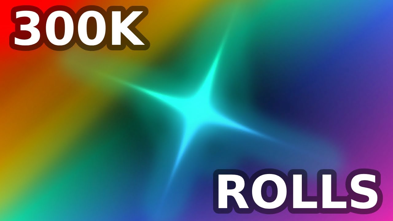 This Is What I Got After 300k Rolls. . .