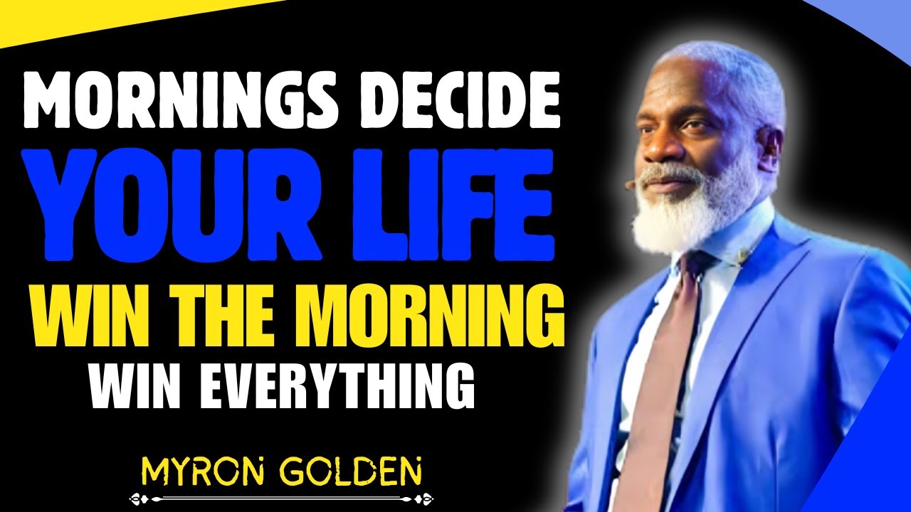 The Power of a Morning Routine || Myron Golden || BEST ADVICE 2026