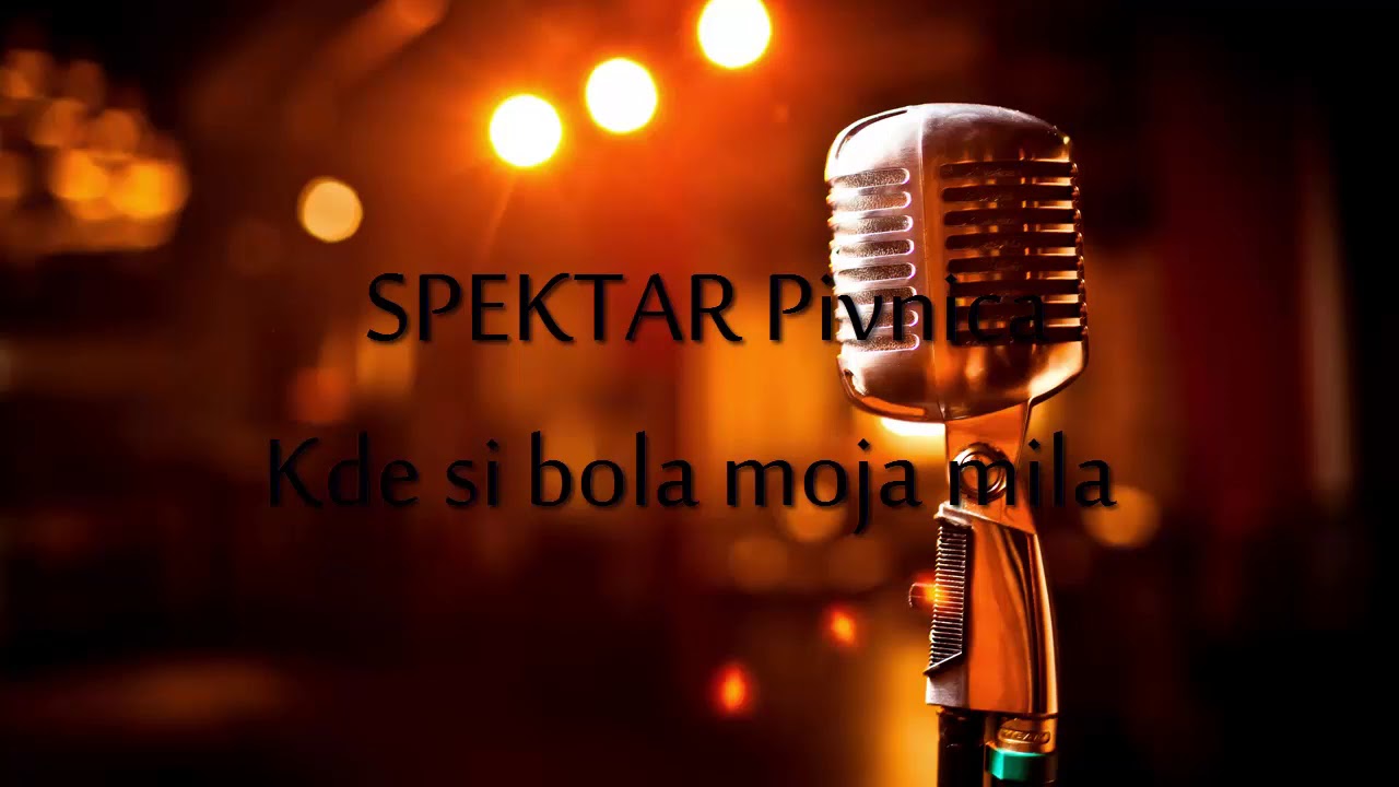 ✩SPEKTAR Pivnica- Kde si bola moja mila✩
