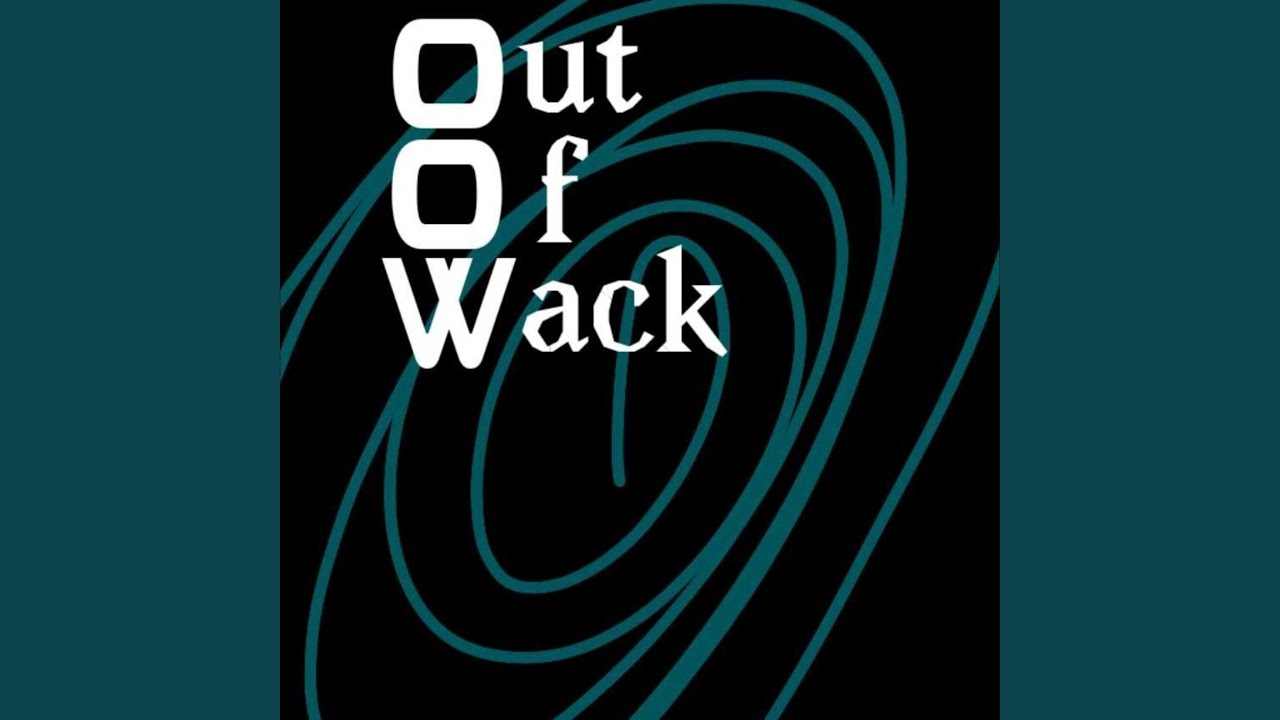 OOW (Out Of Wack)