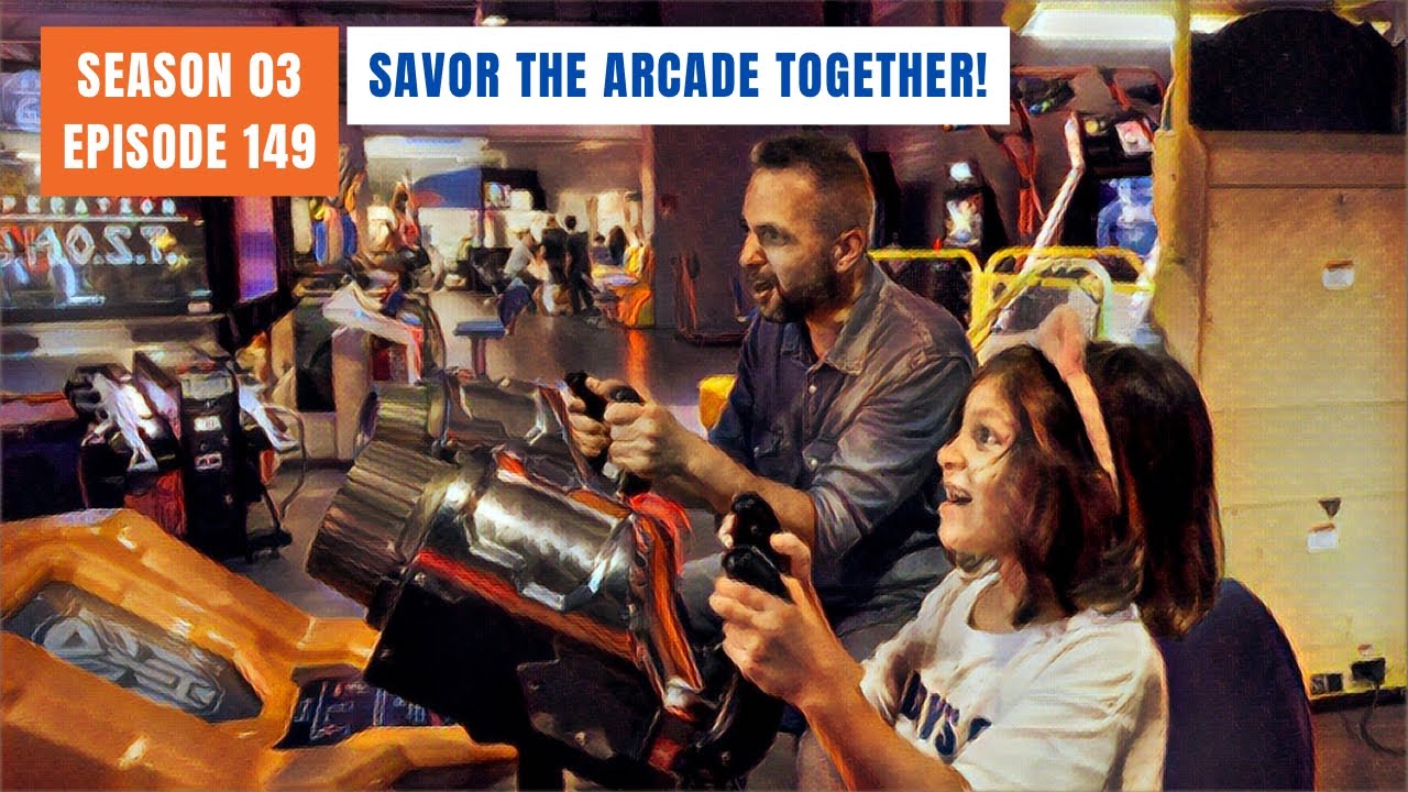 S03E149: Savor The Arcade Together!