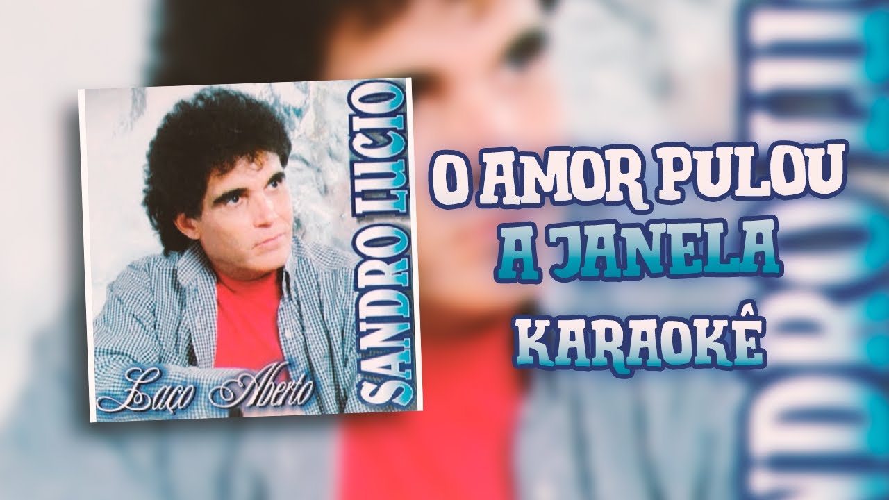 O amor pulou a janela - Sandro Lúcio - #QUALITYKARAOKÊ
