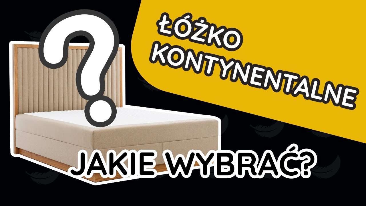 Jakie łóżko kontynentalne wybrać?