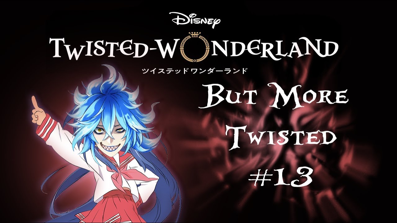 Twisted Wonderland but more twisted #13: Rise of the Weeb