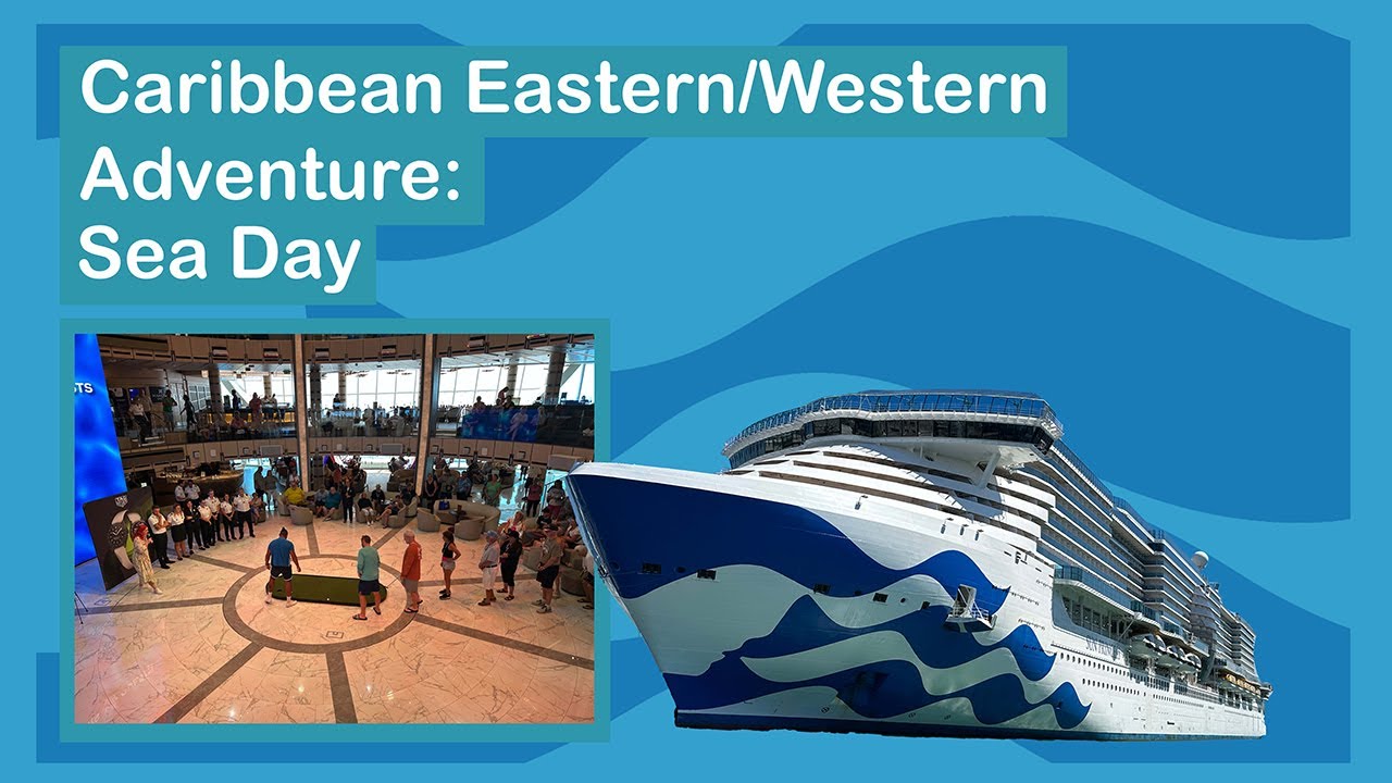 Sun Princess Caribbean Eastern/Western Adventure: sea Day