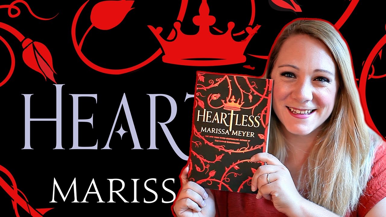 HEARTLESS BY MARISSA MEYER [NON SPOILER BOOK REVIEW]