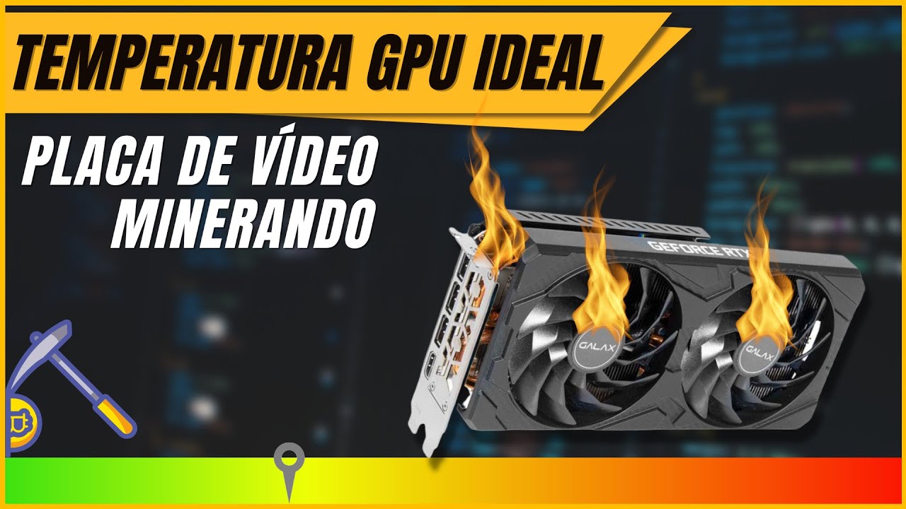 QUAL TEMPERATURA GPU IDEAL NA MINERAÇÃO?
