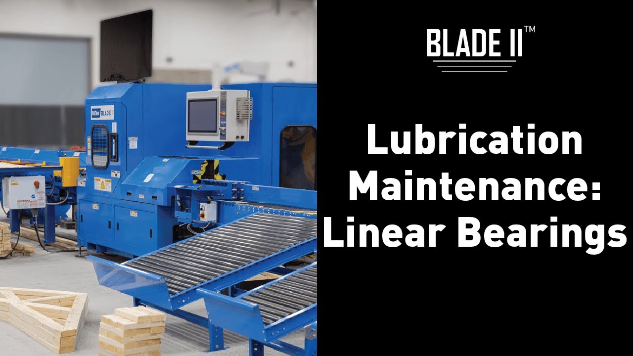 BLADE II - Lubrication Maintenance: Linear Bearings