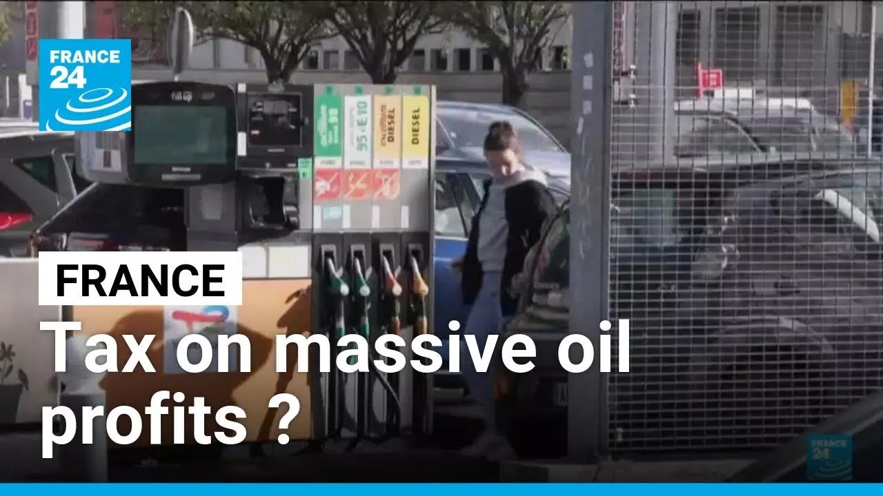 France considers windfall tax on massive oil profits: TotalEnergies fights back &bull; FRANCE 24