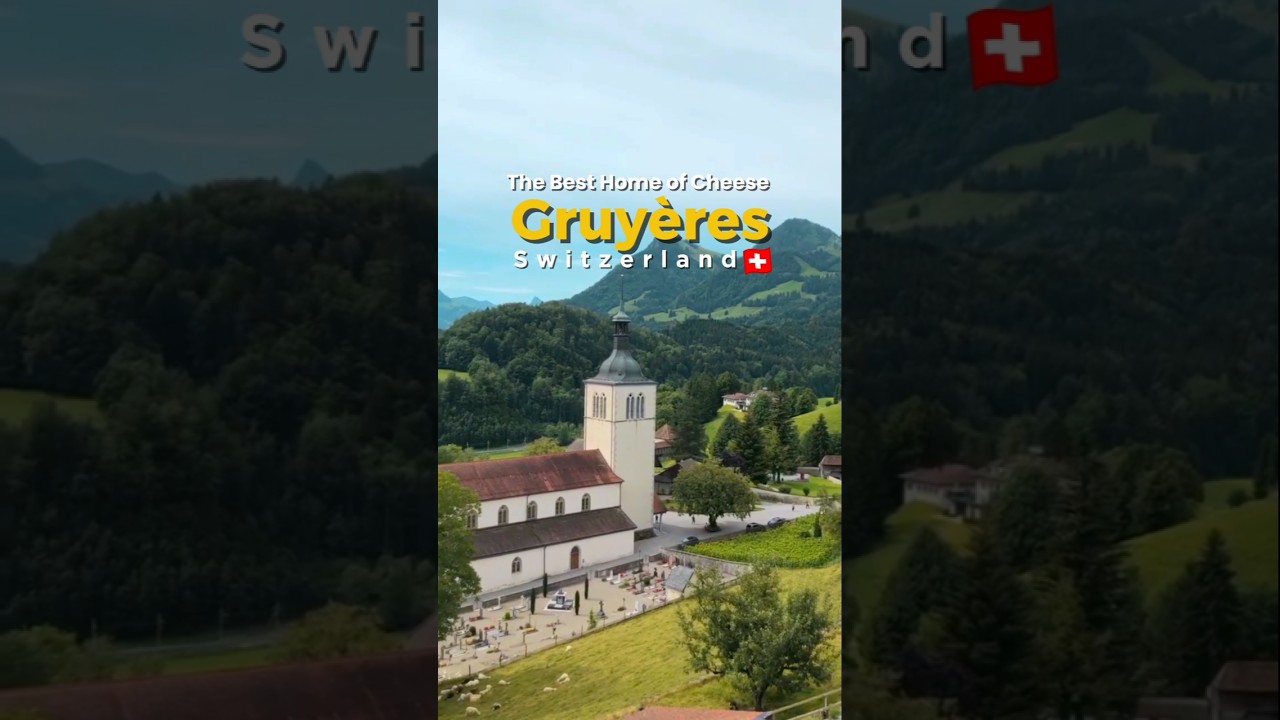 🇨🇭Gruyères, Switzerland: The Best Home of Cheese 🧀 