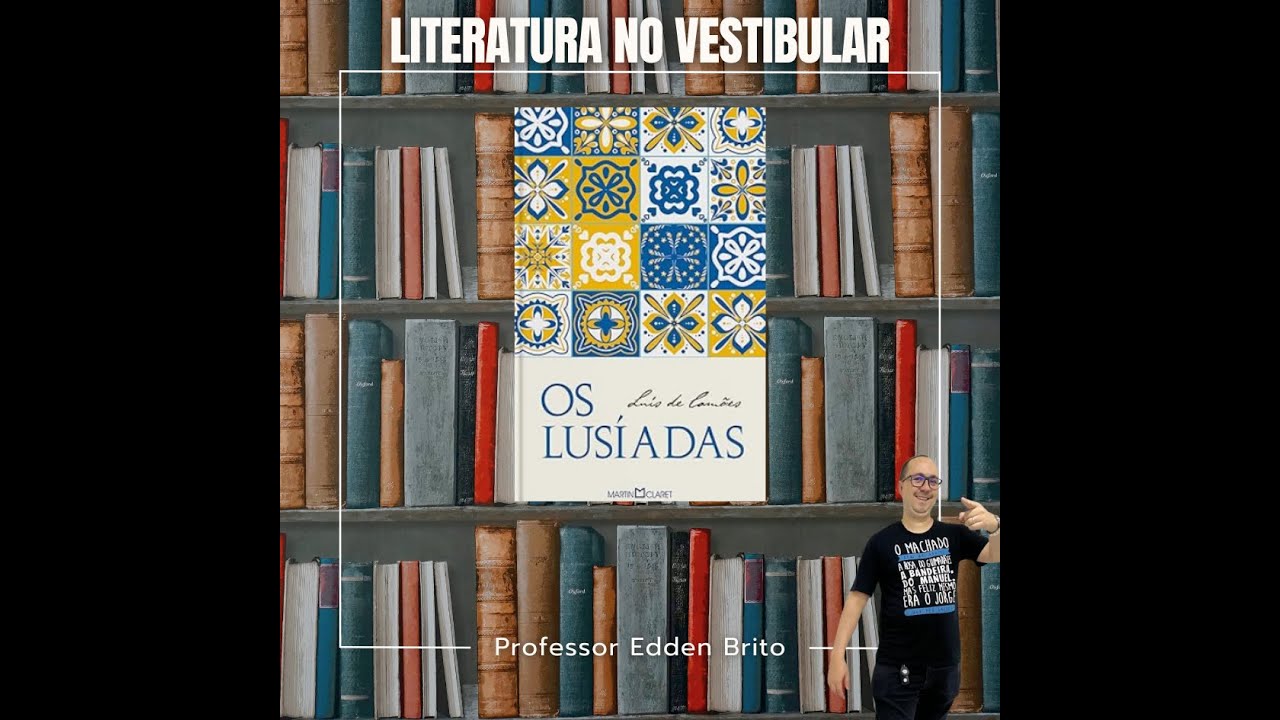 Aula 070: Os Lusíadas, de Luís Vaz de Camões.