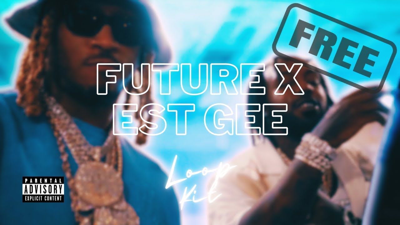 [FREE] Future X Est Gee Loop Kit |10 NEW LOOPS|