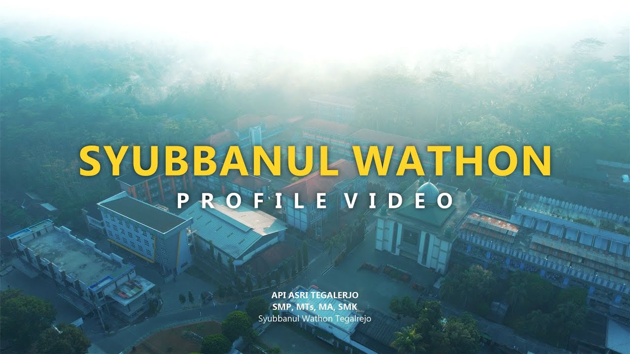 PROFIL SYUBBANUL WATHON | SMP, MTs, MA, SMK Syubbanul Wathon Tegalrejo