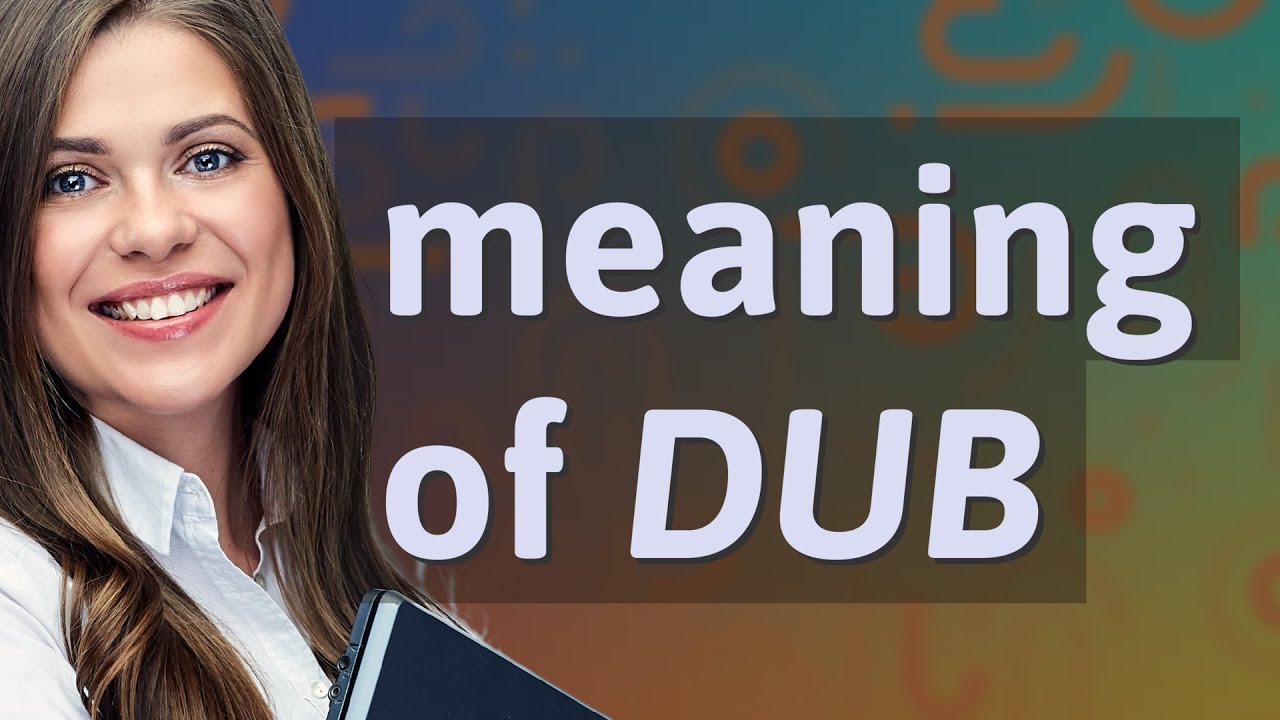 Dub | meaning of Dub