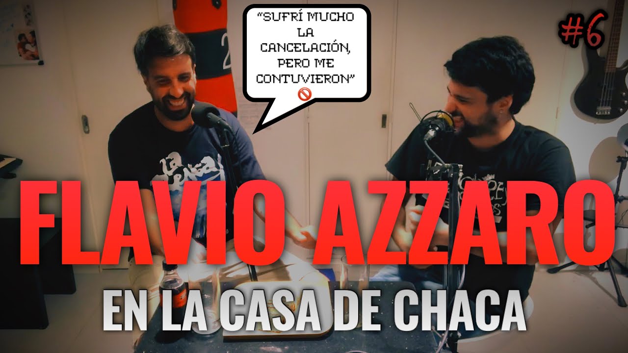 “SUFRÍ MUCHO LA CANCELACIÓN” | FLAVIO AZZARO | #6 | T1.