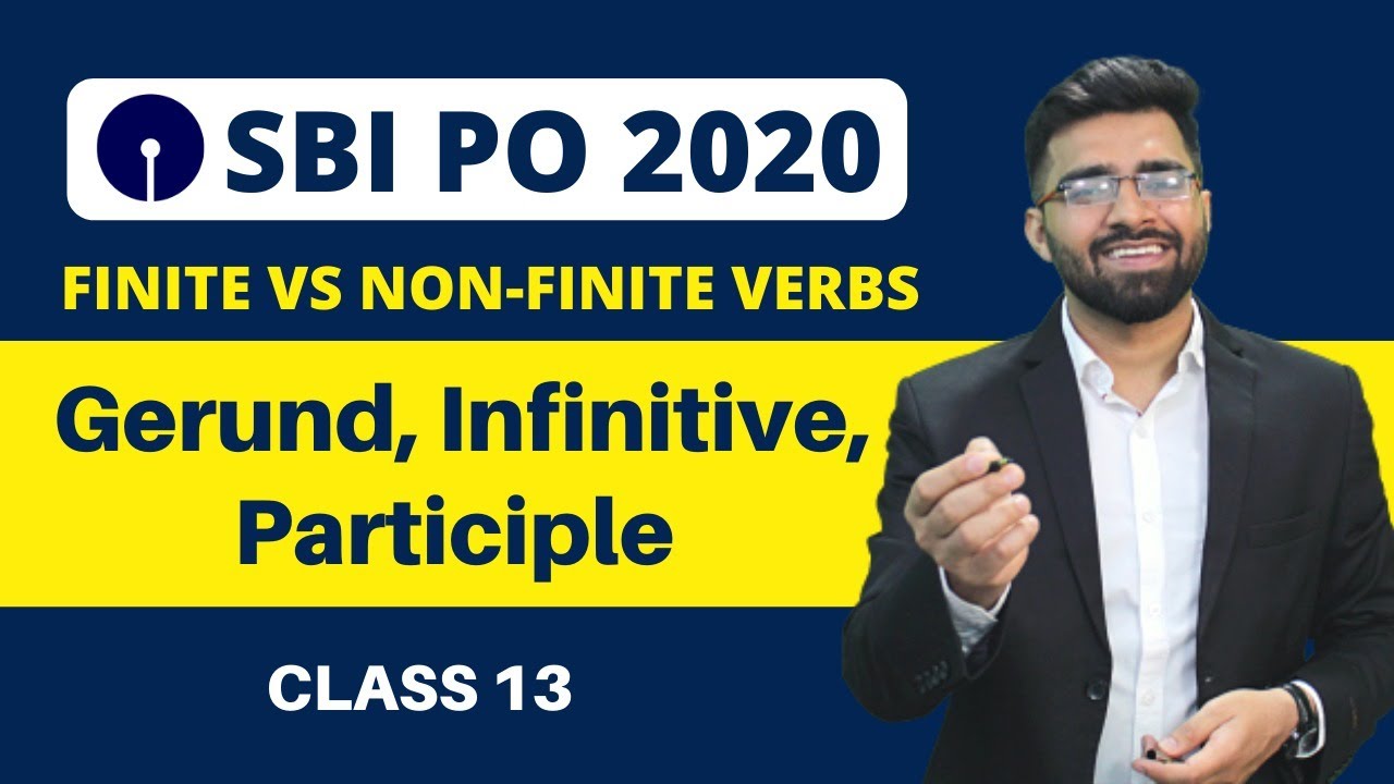 Finite vs Non-Finite Verbs | Gerund, Infinitive, Participle | SBI PO 2020 | Class 13 | Tarun Grover