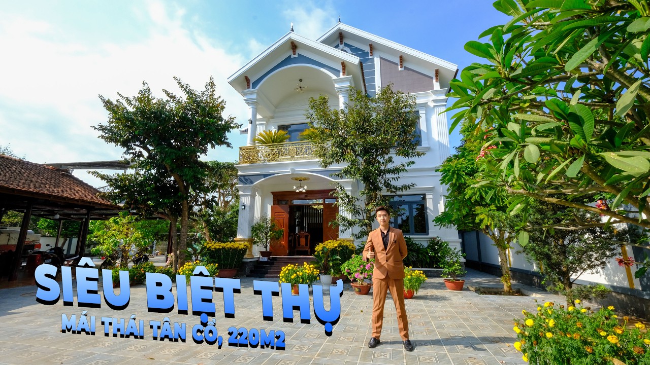 Chiêm Ngưỡng Thực Tế Siêu Biệt Thự Mái Thái Tân Cổ Điển Rộng 220m2 Đẳng Cấp