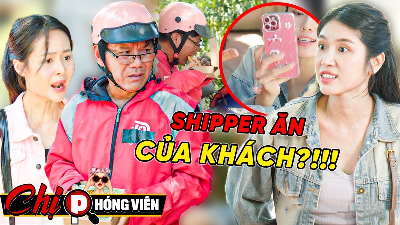 ⚠️VẠCH MẶT M&agrave;n D&agrave;n Cảnh TRẢ ĐŨA SHIPPER?!! | Chị Ph&oacute;ng Vi&ecirc;n #077