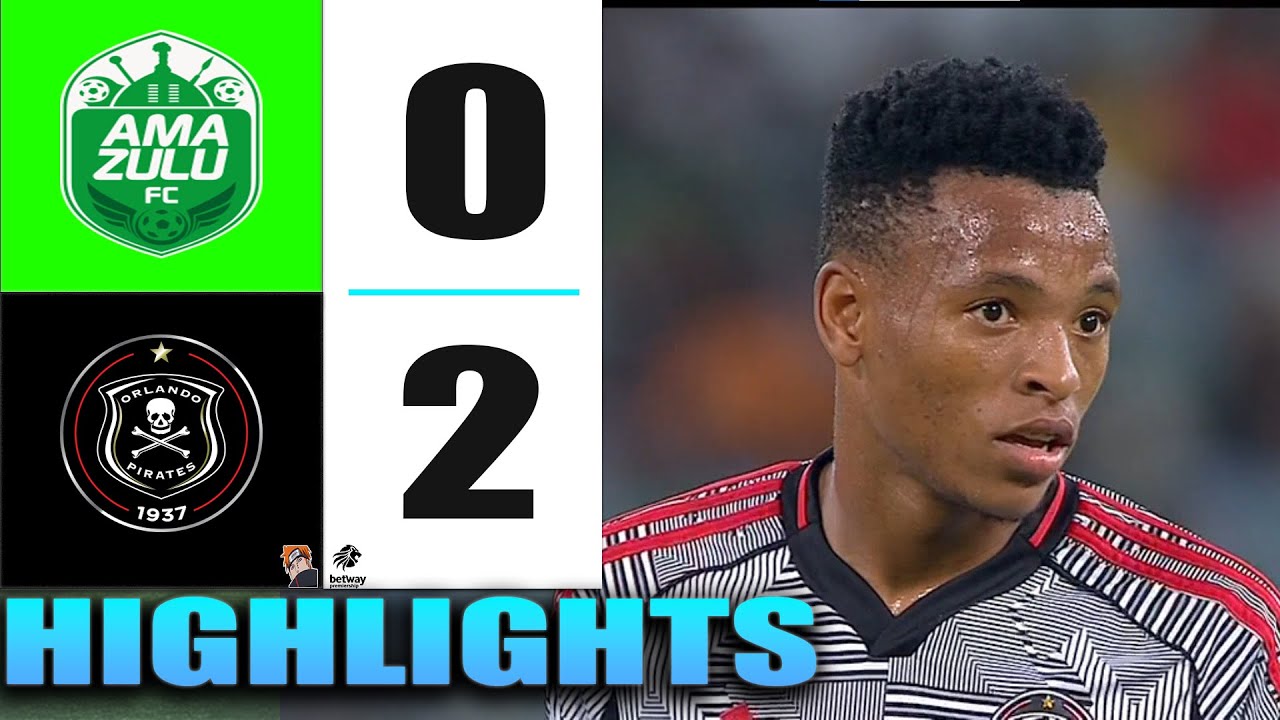 HIGHLIGHTS | Amazulu FC vs Orlando Pirates | Betway Premiership