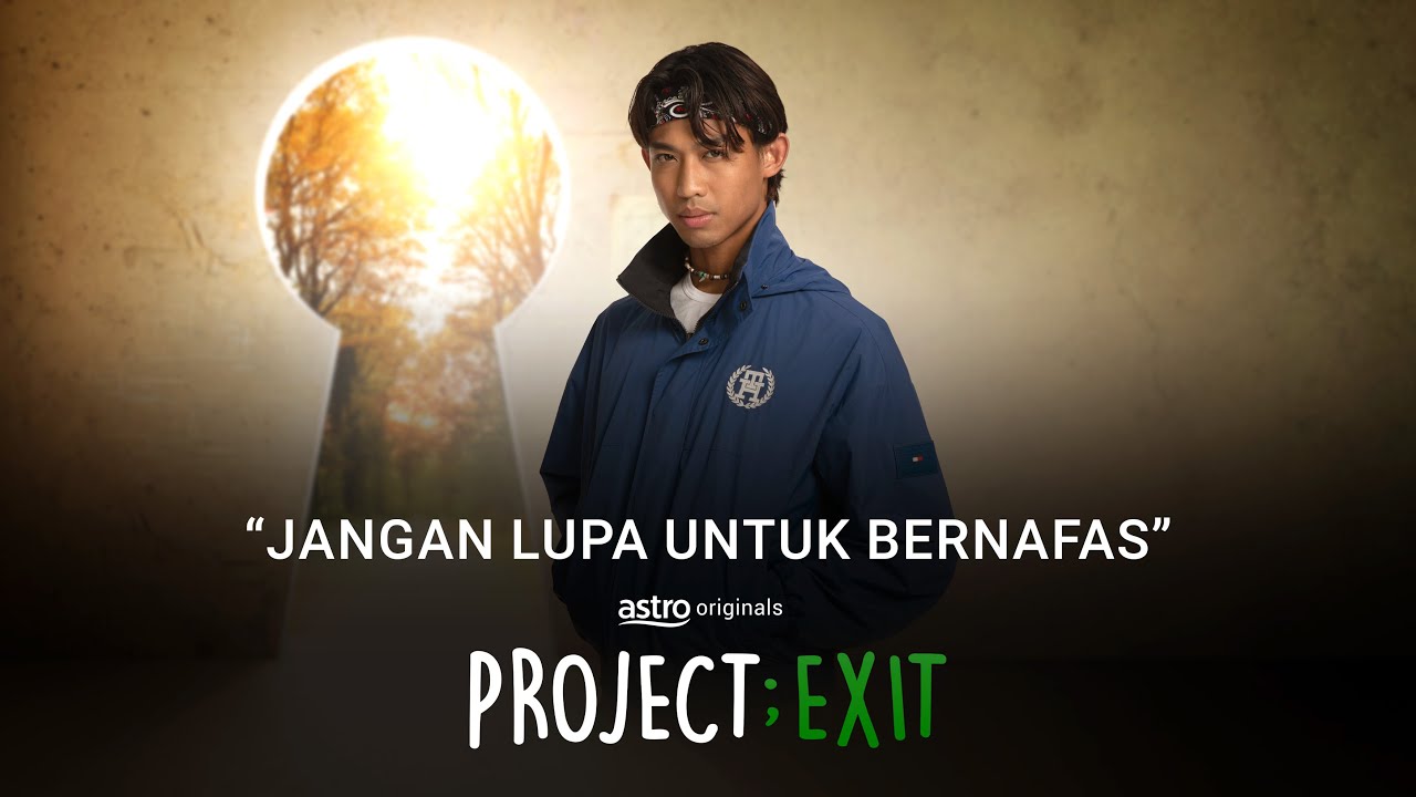 PROJECT; EXIT - PSA HADI | "JANGAN LUPA UNTUK BERNAFAS"