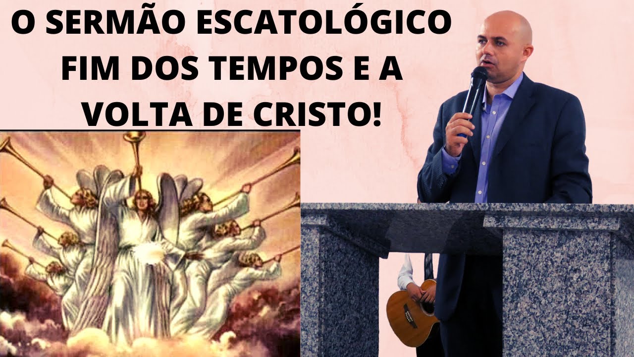 SERMÃO ESCATOLÓGICO, O FIM DOS TEMPOS E A VOLTA DE CRISTO! Pr Jardel Fernandes