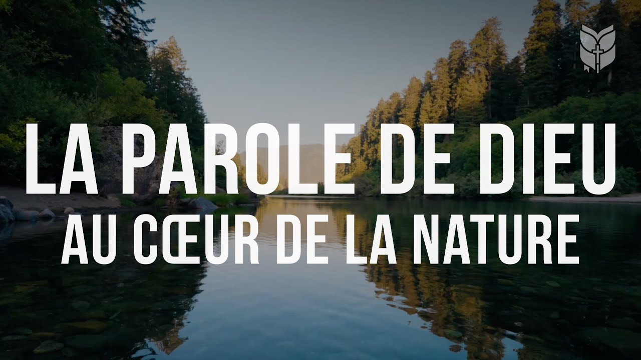 La Parole de Dieu au c&oelig;ur de la nature #biblevision