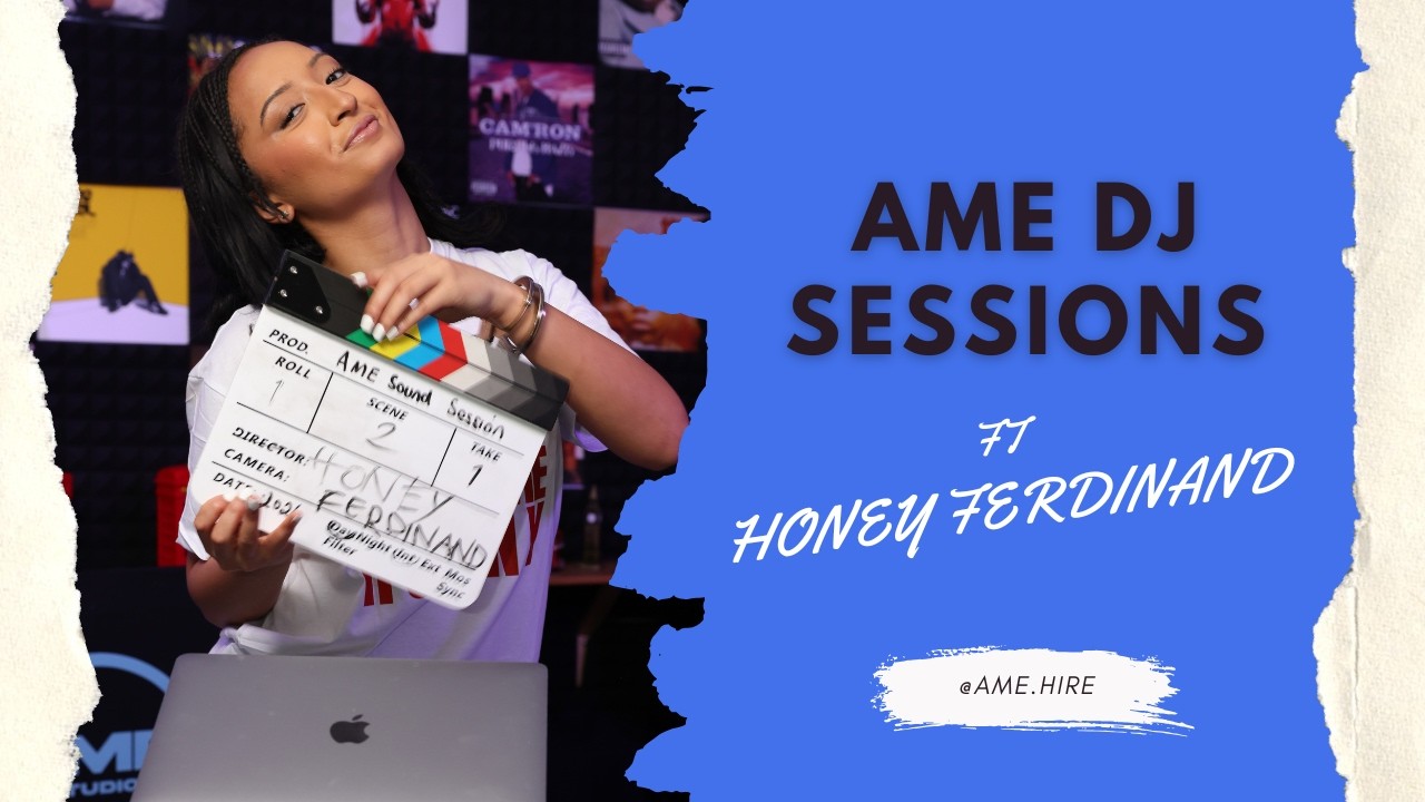 AME DJ SESSIONS FT HONEY FERDINAND