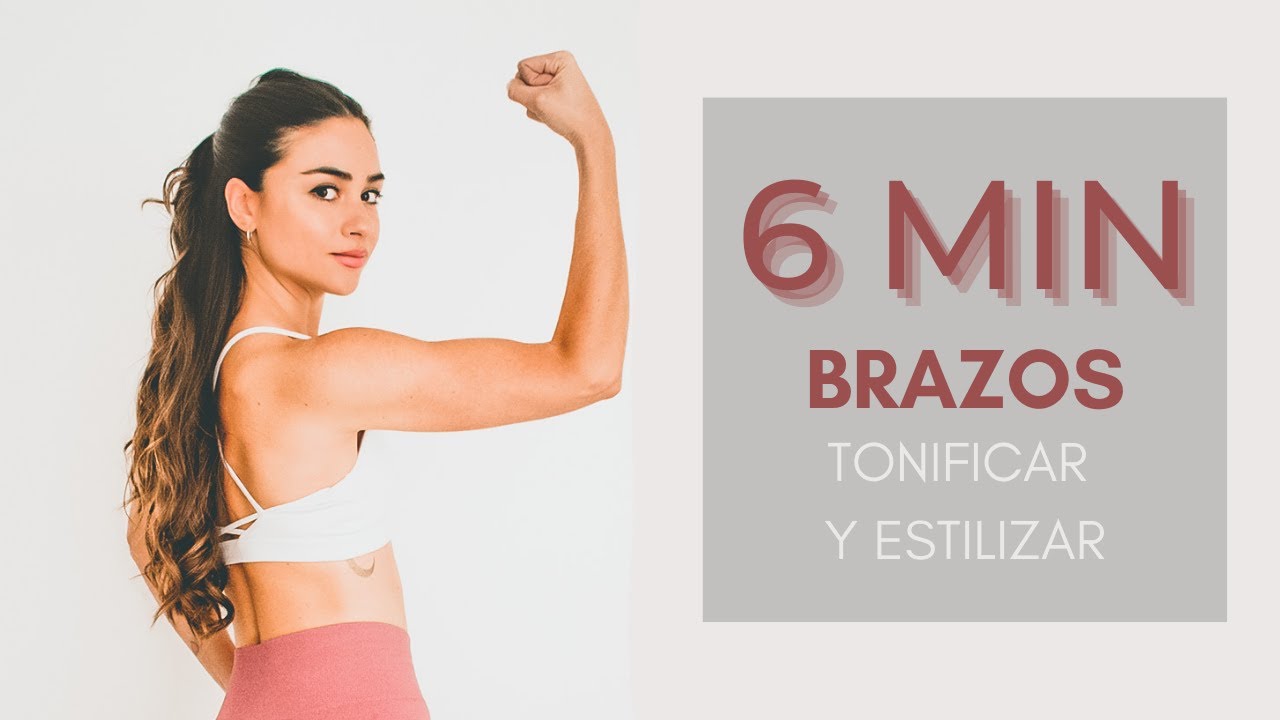 6 MIN ESTILIZAR Y TONIFICAR BRAZOS (Sin peso)