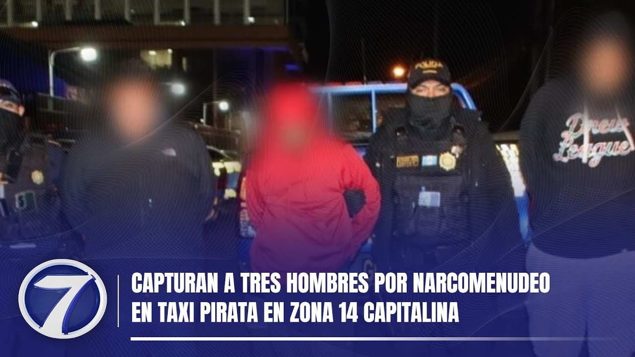Capturan a tres hombres por narcomenudeo en taxi pirata en zona 14 capitalina