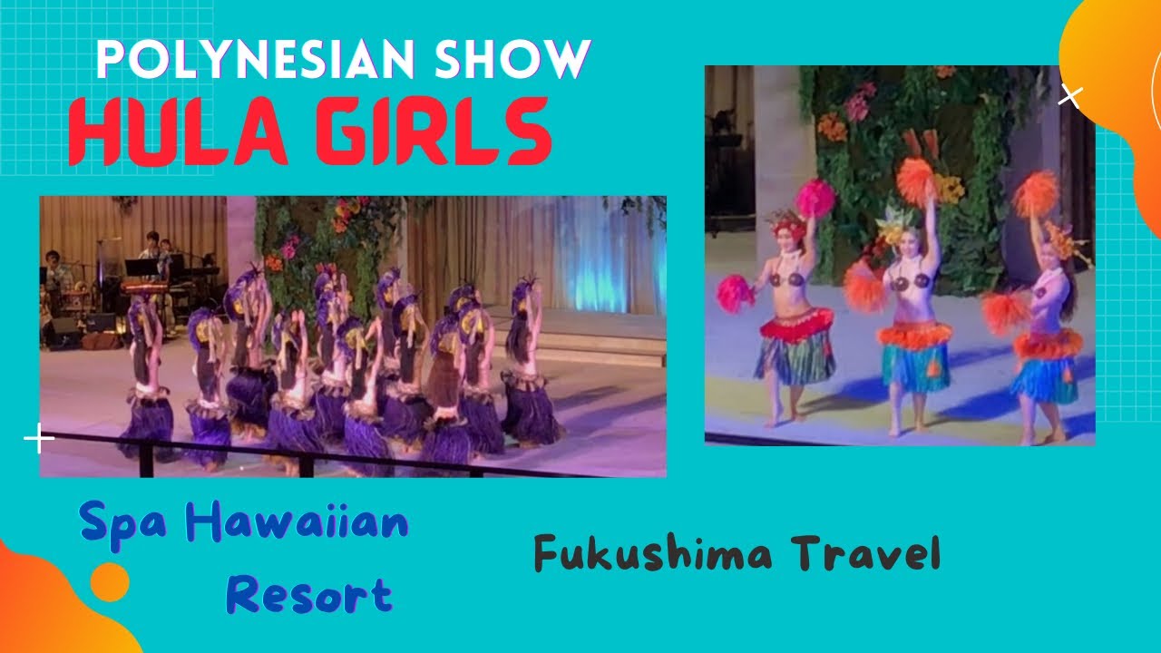 Japan: Polynesian Show by Hula Girls @ Spa Hawaiian Resort (Fukushima)