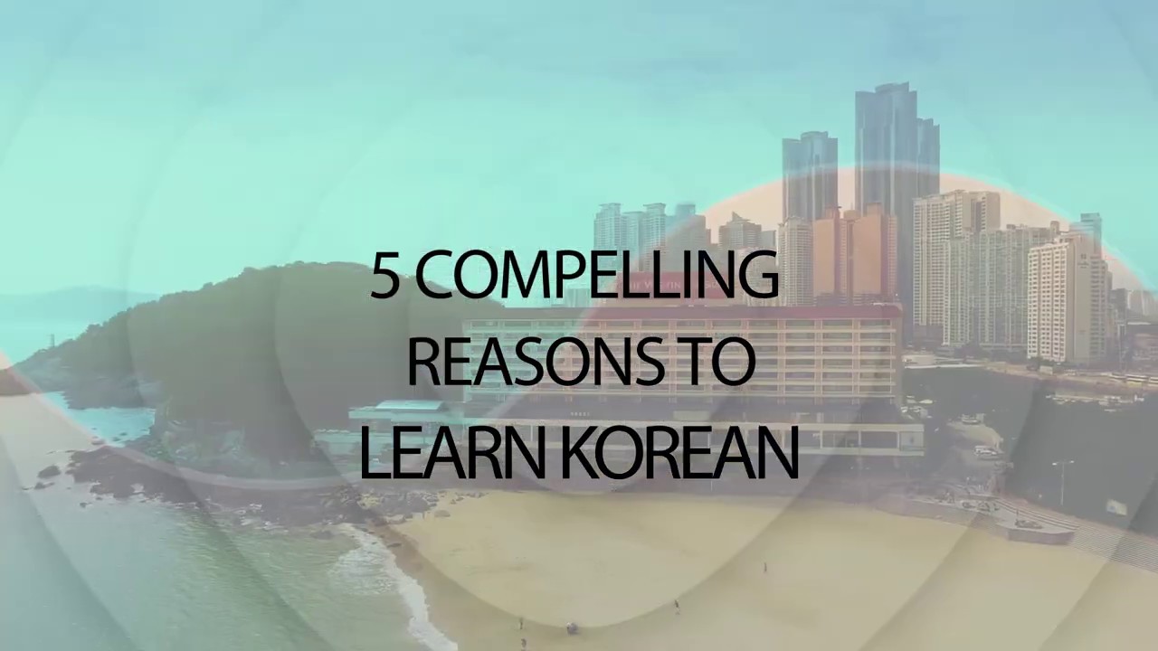 5 Compelling reasons to learn Korean Language | Learn Korean Online at Langma School of Languages