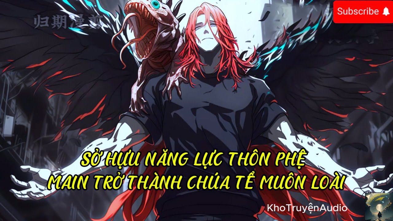 TruyệnAudio : main tiêu hết tiền mua một con đỉa chỉ để thôn phệ năng lực của nó