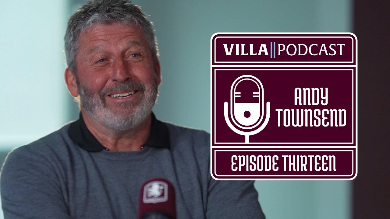 Andy Townsend: A True Villa Captain | VILLA PODCAST PREVIEW || EP13