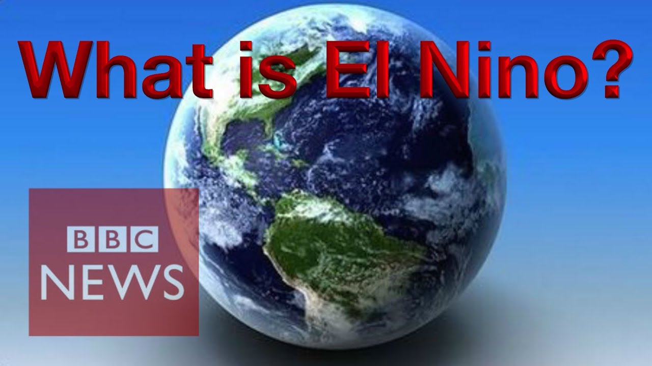 El Ni&ntilde;o: What is it? BBC News
