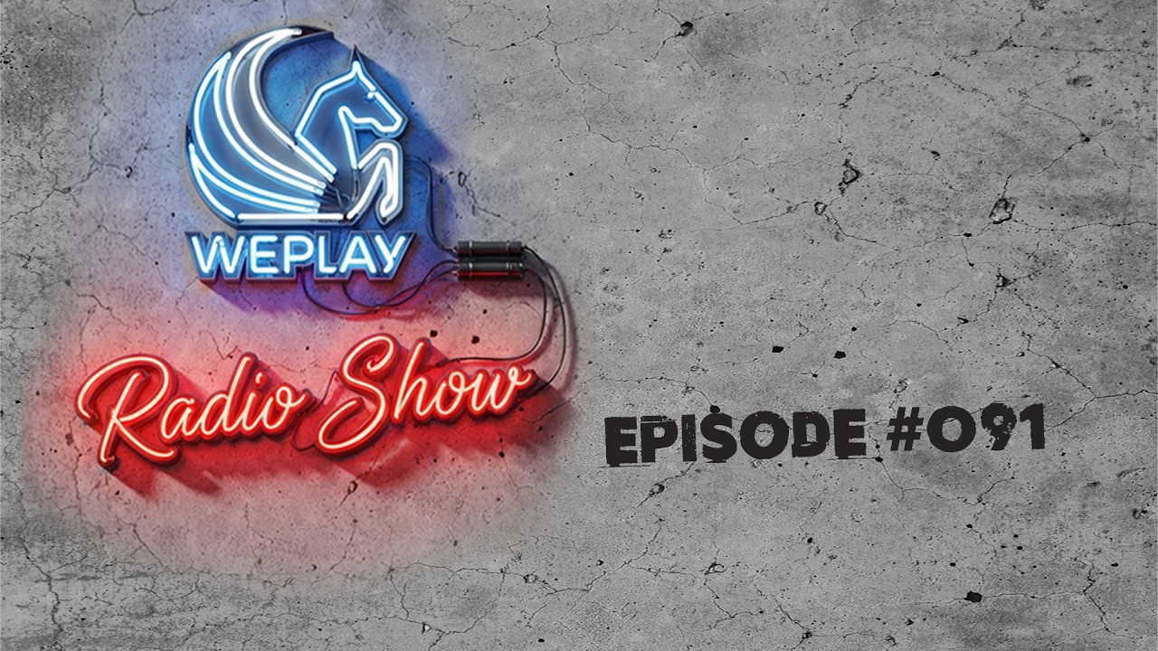 WEPLAY RADIO SHOW #091