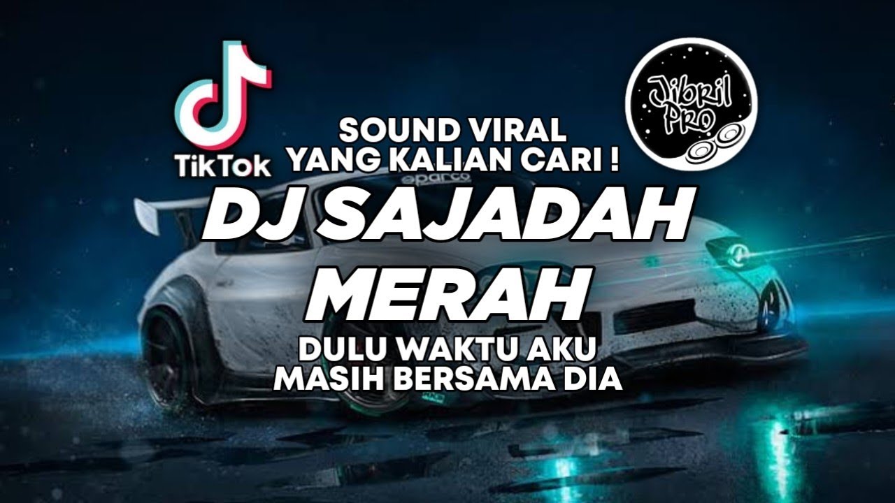 DJ DULU WAKTU AKU MASIH BERSAMA DIA | DJ SAJADAH MERAH VIRAL TIKTOK 2023 - DJ QOSIDAH MODERN
