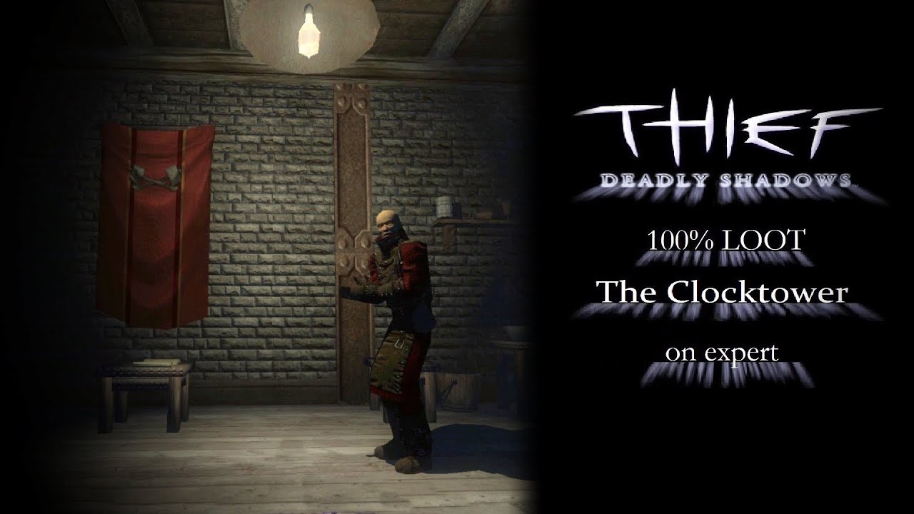 [Thief Deadly Shadows] 100% Loot at The Clocktower on Expert