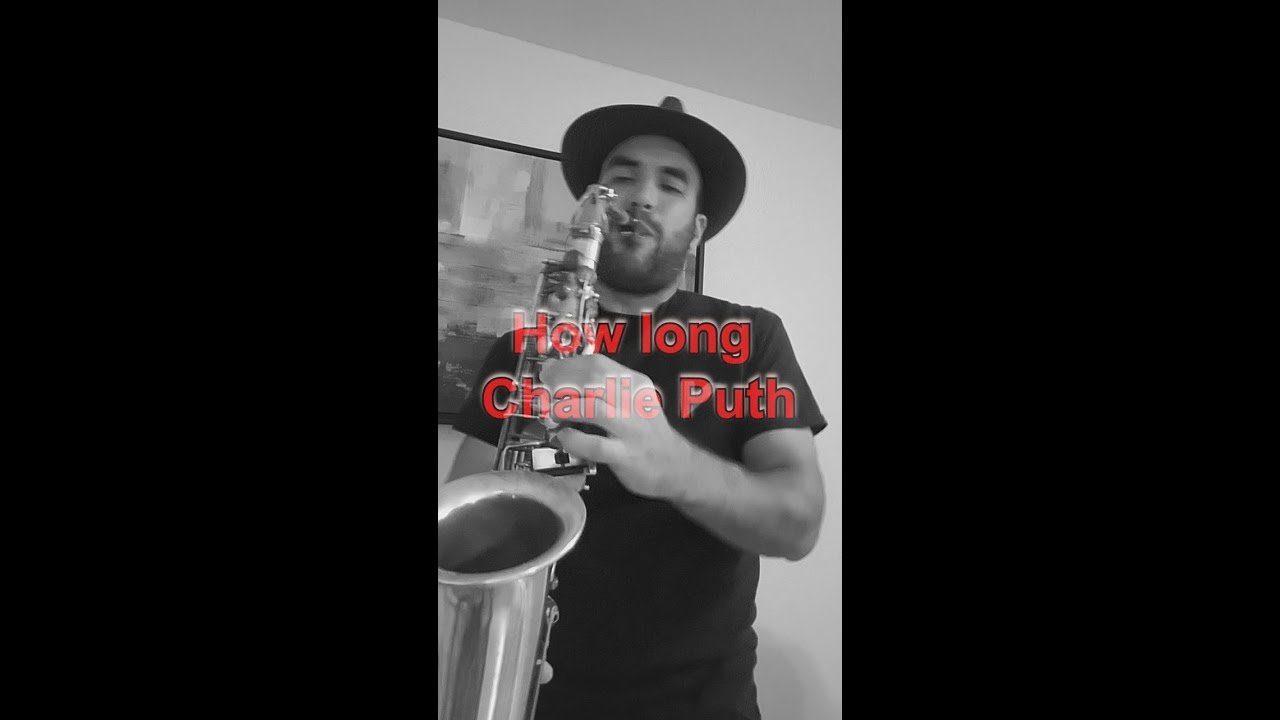 Charlie Puth - How Long (SAX COVER MR. ESTEBAN SAX)