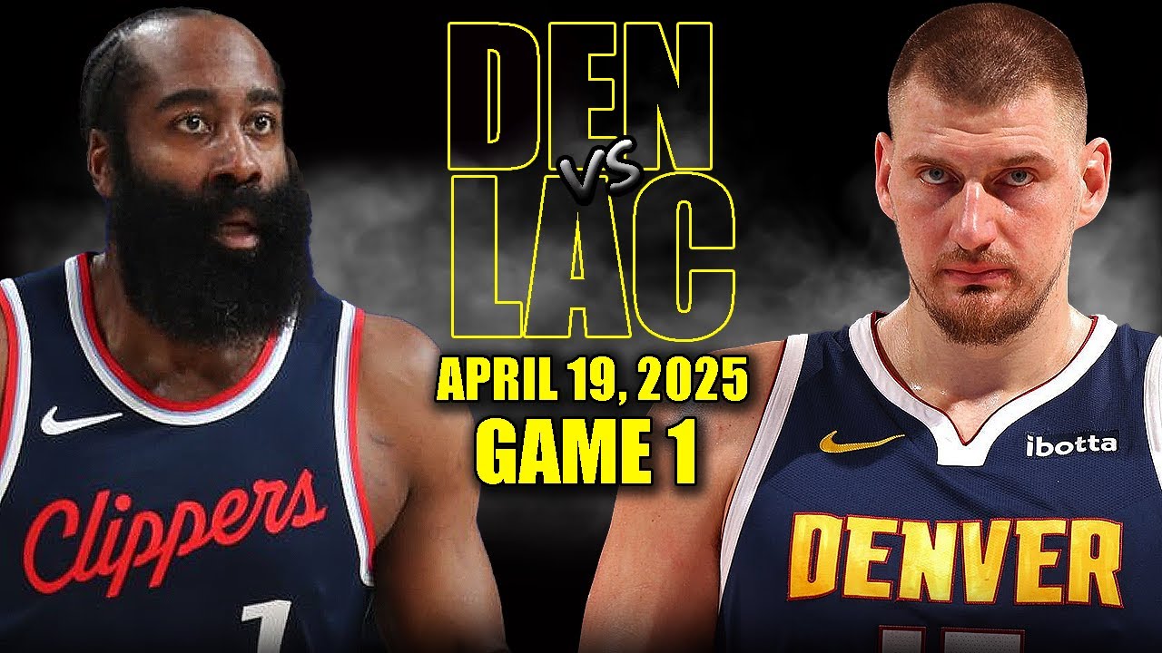 Denver Nuggets vs Los Angeles Clippers Full Game 1 Highlights - April 19, 2025 | NBA Playoffs