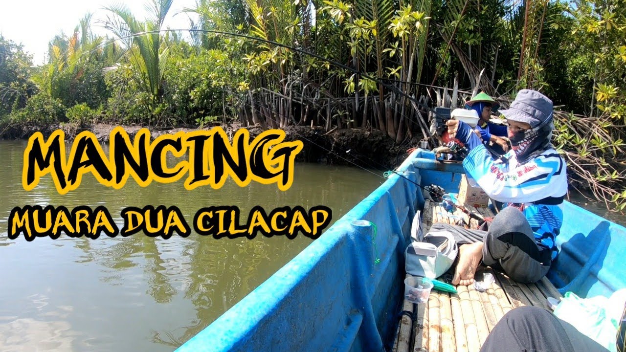 Mancing di muara dua || kampung laut cilacap